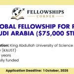 KAUST Global Fellowship for Postdocs in Saudi Arabia ($75,000 Stipend)